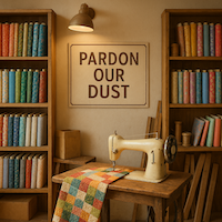 Pardon Our Dust: Quilting Momma is Coming Back!